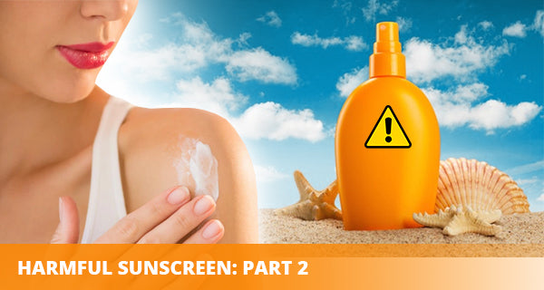 Harmful sunscreen: Part 2